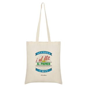 Bossa de tela "A la taula i al llit al primer crit"