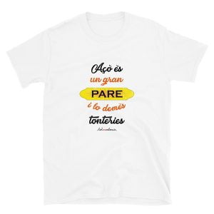 Camiseta de mànega curta Açò és un gran pare i lo demés tonteries