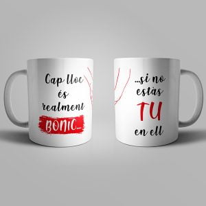 Pack 2 tasses Cap lloc és realment BONIC si no estàs TU en ell
