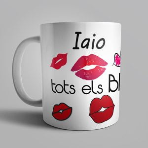 Tassa "Iaio en esta tassa no caben tots els besos que et mereixes" blanca